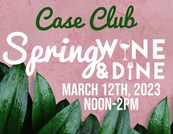 2023 Spring Wine and Dine Showcase - Case Club