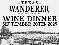 Texas Wanderer Wine Dinner